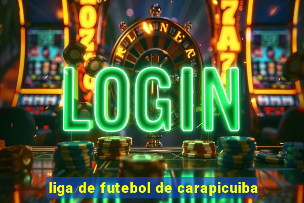 liga de futebol de carapicuiba